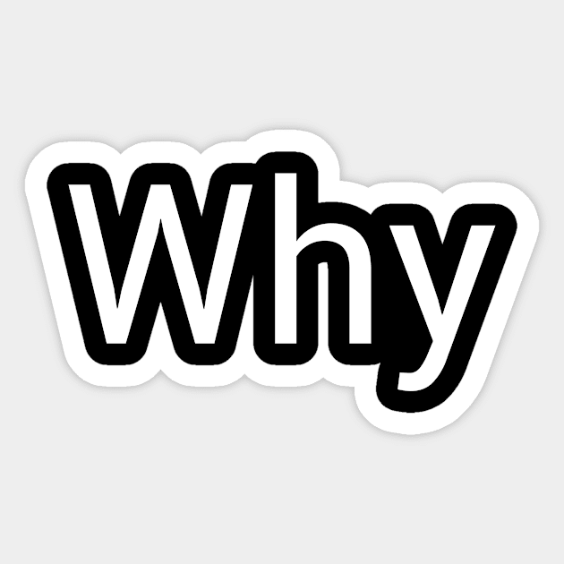 Why Sticker by Wild man 2